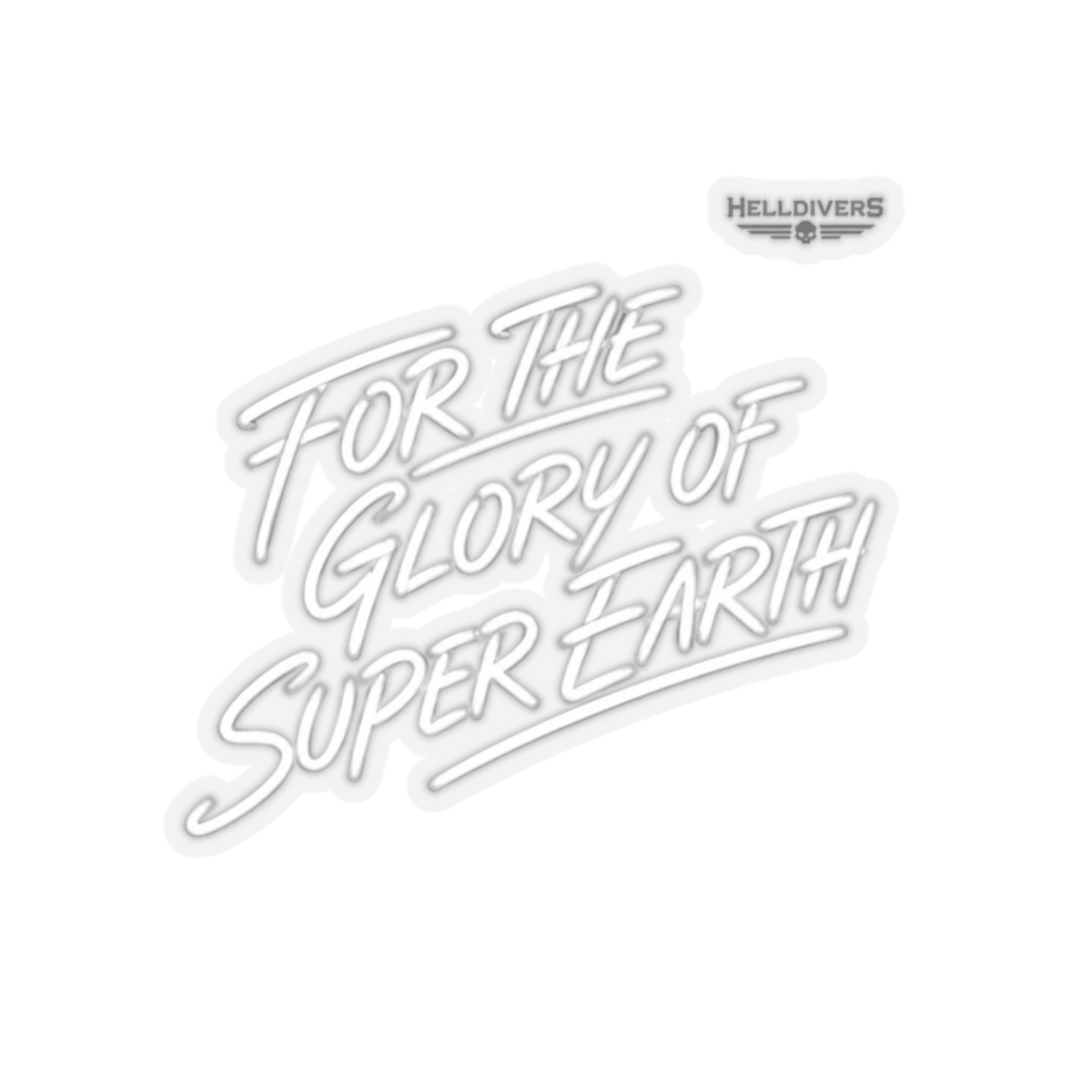 Helldivers "FOR THE GLORY OF SUPER EARTH" Sticker
